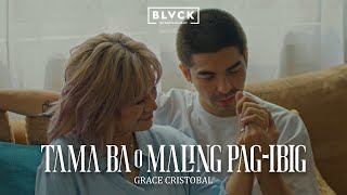 TAMA BA O MALING PAG IBIG by Grace Cristobal  Official Music Video [upl. by Helse]