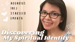 Discovering My Spiritual Identity  Aquarius  INFJ  Starseed  Empath [upl. by Margherita]