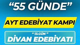 DİVAN EDEBİYATI 55 GÜNDE AYT EDEBİYAT KAMPI 13GÜN [upl. by Zeena]