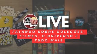 BATEPAPO sobre FILMES COLEÇÕES O UNIVERSO E TUDO MAIS  LIVE 15 [upl. by Tay]