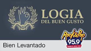 Bien Levantado  Logia del Buen Gusto 21032018 [upl. by Trahern662]