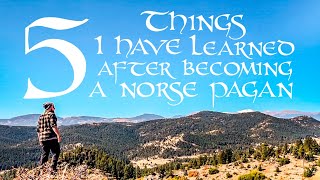 5 Things I have learned after becoming a Norse Pagan [upl. by Auberta]