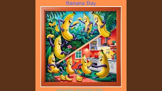 Banana Day [upl. by Ahcsatan]