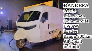 Dandera OTUA A New Gen EV 3W Range 300 km All Detail in Hindi [upl. by Aihsaei]