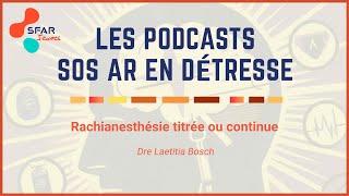 quotRachianesthésie titrée ou continuequot par le Dre Laetitia Bosch  SFAR [upl. by Werdma67]