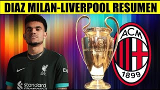 LUIS DIAZ MILAN vs LIVERPOOL ¡PARTIDAZO HOY  GOLES y RESUMEN [upl. by Eseilana972]