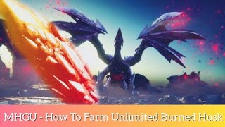 MHGU Switch  How To Farm Unlimited Burned Husk [upl. by Sivraj]