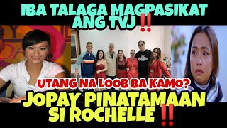 JOPAY PINATAMAAN SI ROCHELLE‼️UTANG NA LOOB BA KAMO❓ IBA TALAGA MAGPASIKAT ANG TVJ‼️ [upl. by Calvina248]