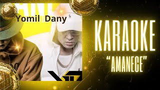 Amanece  Yomil amp El Dany  Karaoke con K 🎤 Dj Hechicero [upl. by Johanan460]