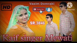 Kaif Singer Sr 3846 mewatisong Vasimkhan02 kaifsingerkolani [upl. by Holden91]