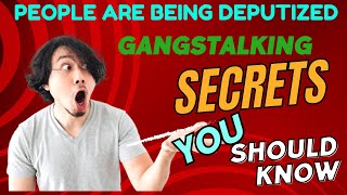 GANGSTALKING PEOPLE ARE BEING DEPUTIZED [upl. by Ahsiena674]