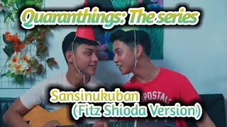 Quaranthings The Series  Sansinukuban Fitz Shioda Version [upl. by Carpio]