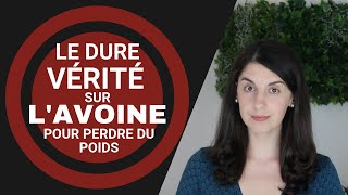 La dure vérité sur lAvoine pour perdre du poids  Son davoine [upl. by Einnos]