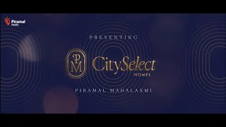 Piramal Mahalaxmi  City Select Homes [upl. by Ellimahs]