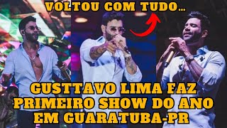 Gusttavo Lima faz PRIMEIRO show do ANO em Guaratuba  PR para Multidão Melhores momentos [upl. by Blumenthal]