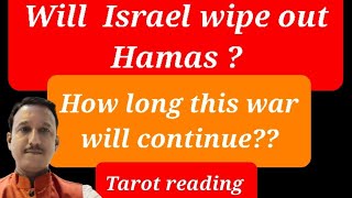 Will Israel wipe out Hamas  How long this war will continue  tarot reading [upl. by Akcired227]