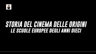 STORIA DEL CINEMA 6 CINEMA DELLE ORIGINI LE SCUOLE EUROPEE DEGLI ANNI DIECI [upl. by Emsmus]