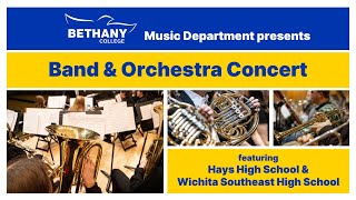 Bethany College Band Orchestra concert  w Hays High School BandWichita SE High School Orchestra [upl. by Doelling]