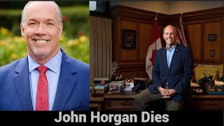 John Horgan Death  Health BC Premier John Horgan Cause Of Death [upl. by June]