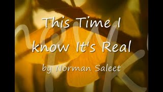 This Time I Know Its Real by Norman Saleetwith Lyrics [upl. by Yruam]