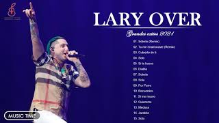 Mix Lary Over  Lo Mejor de Lary Over 2021  Sus Más Grandes Éxitos de Reggaeton [upl. by Abbub29]