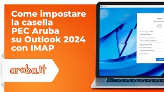 Come impostare la casella PEC Aruba sul nuovo Outlook con IMAP [upl. by Gobert]