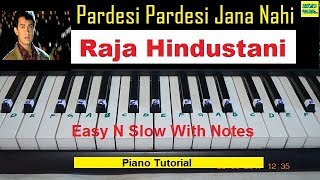 Pardesi Pardesi Jana Nahi Tutorial On Piano With Notations From Raja Hindustani [upl. by Essilem]