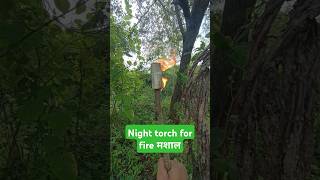 Night Torch for fire मशाल experiment gudduji [upl. by Anoiuq]