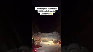 Aventador SV flips while driving in Tujunga Canyon California lamborghini car carshorts shorts [upl. by Harrad]