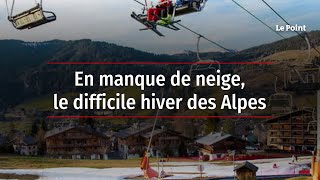 En manque de neige le difficile hiver des Alpes [upl. by Nawk]