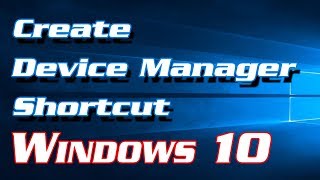 How to Create Device Manager Shortcut in Windows 10  Definite Solutions [upl. by Bartlet]