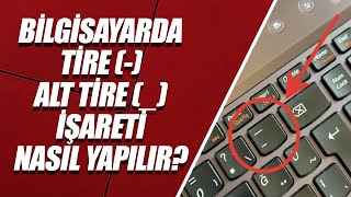 KLAVYEDE TİRE  veya ALT TİRE  İŞARETİ NASIL YAPILIR [upl. by Bertolde]