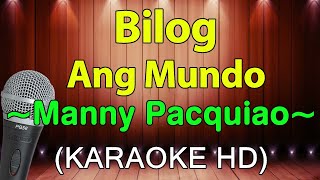 Bilog Ang Mundo  Manny Pacquiao KARAOKE HD [upl. by Sigler]