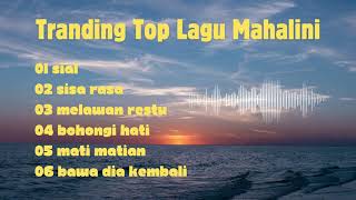 MAHALINI FULL ALBUM  SISA RASA  MELAWAN RESTU  MATIMATIAN  TOP HITS VIRAL MAHALINI [upl. by Christmas]