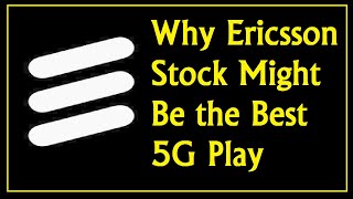 Why Ericsson Stock Might Be the Best 5G Play [upl. by Anaujik993]