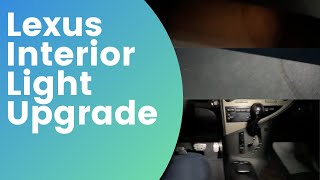 How to Upgrade 3rd Gen 20102015 Lexus RX350 Interior Lights to LEDs [upl. by Esinned]