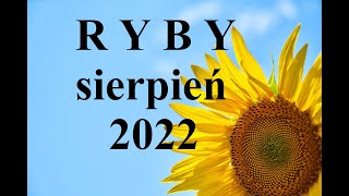 RYBY  horoskop na sierpień 2022 [upl. by Cloe]