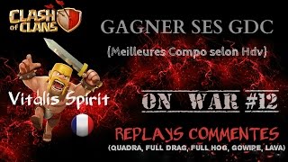 Clash Of Clans  Replays Gdc Commenté Quadra Lava Gowipe FullDrag FullCochons [upl. by Bunker]