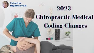 2023 Chiropractic Medical Coding Changes [upl. by Shaff]