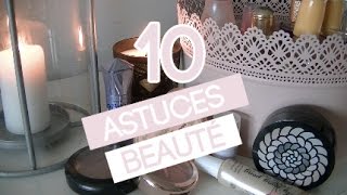 ASTUCECHANNEL  1o Astuces Beauté ♥ [upl. by Arries]