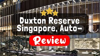 Duxton Reserve Singapore Autograph Collection Review  Is This Hotel Worth It [upl. by Sudderth783]