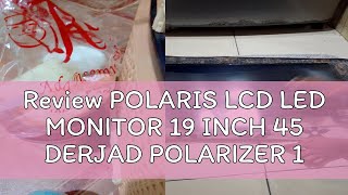 Review POLARIS LCD LED MONITOR 19 INCH 45 DERJAD POLARIZER 19INCH 45DERJAD [upl. by Dorothea]