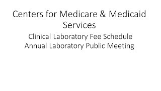 2017 Aug 1st Clinical Lab Fee Schedule Annual Laboratory Public Meeting Morning Session [upl. by Ahtael]