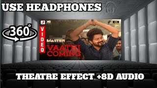 VAATHI COMING SONG TAMIL  360° VIDEO  MASTER FDFS THEATRE EXPERIENCE  KINDLY USE 🎧 EARPHONES [upl. by Noellyn]