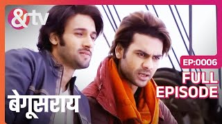 Priyom ने Lakhan को क्या समझाया  Begusarai  Full Ep 6 andtvchannel [upl. by Rahal15]