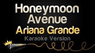 Ariana Grande  Honeymoon Avenue Karaoke Version [upl. by Alick454]