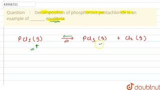 Decomposition of phosphorous pentachloride is an example of  equilibria  CLASS 10  CH [upl. by Griseldis]