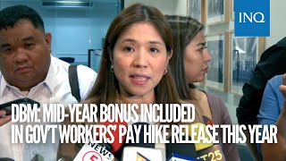 DBM Midyear bonus included in gov’t workers’ pay hike release this year [upl. by Noreen]