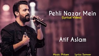 Pehli Nazar Mein Full Song Lyrics  Atif Aslam  Pritam Chakraborty Sameer  Race [upl. by Nahum562]