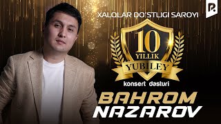 Bahrom Nazarov  10 yillik yubiley konsert dasturi 2023 [upl. by Aizitel466]